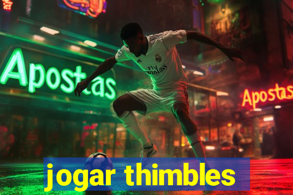 jogar thimbles